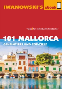 Abbildung von: 101 Mallorca - Reiseführer von Iwanowski - Iwanowski's Reisebuchverlag