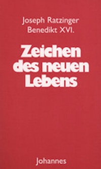 Abbildung von: Zeichen des neuen Lebens - Johannes Verlag