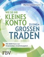 Bild: Wie Sie Ihr kleines Konto zu einem großen traden - FinanzBuch Verlag