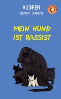 Cover: Mein Hund ist Rassist - Little Tiger