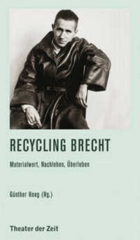 Enlarge image Cover: Recycling Brecht - Theater der Zeit