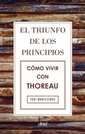 Bild: El triunfo de los principios : c&oacute;mo vivir con Thoreau - Editorial Ariel