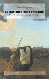 Abbildung von: La pazienza del contadino. Note di cristianesimo per questo tempo - Paralleli;Vita e Pensiero