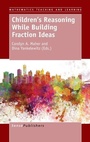 Cover: Children's Reasoning While Building Fraction Ideas - Brill