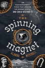 Cover: The Spinning Magnet - E P Dutton & Co Inc