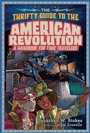 Cover: The Thrifty Guide to the American Revolution - Viking Books for Young Readers