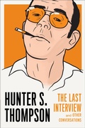 Cover: Hunter S. Thompson: The Last Interview - Melville House