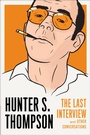 Cover: Hunter S. Thompson: The Last Interview - Melville House Publishing