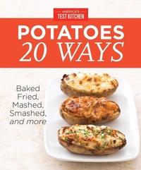 Abbildung von: America's Test Kitchen Potatoes 20 Ways - America's Test Kitchen