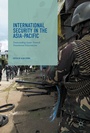 Cover: International Security in the Asia-Pacific - Palgrave Macmillan