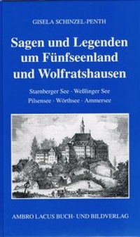 Abbildung von: Sagen und Legenden um Fünfseenland und Wolfratshausen - Ambro Lacus