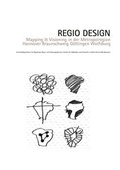 Cover: Regio Design - Leibniz Universit&auml;t Hannover Regionales Bauen + Siedlungsplanung