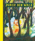 Cover: Durch den Wald - kunstanstifter GmbH & Co. KG