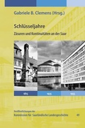 Cover: Schl&uuml;sseljahre - Kommission f&uuml;r saarl&auml;ndische Landesgeschichte