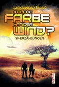 Cover: Welche Farbe hat der Wind - Begedia Verlag