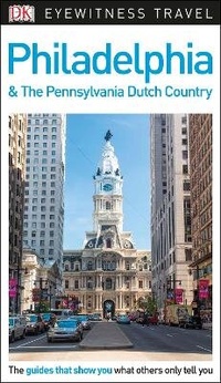 Abbildung von: DK Philadelphia and the Pennsylvania Dutch Country - DK Travel