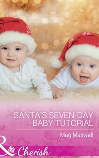 Enlarge image Cover: Santa's Seven-Day Baby Tutorial - Mills & Boon
