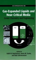 Cover: Gas-Expanded Liquids and Near-Critical Media Green Chemistry and Engineering - Oxford University Press Inc