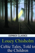 Cover: Celtic Tales, Told to the Children (Esprios Classics) - Blurb