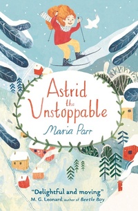 Enlarge image Cover: Astrid the Unstoppable - Walker Books Ltd