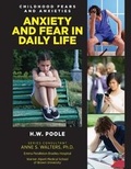 Cover: Anxiety and Fear in Daily Life - Mason Crest Publishers