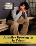 Cover: Juvenilesgrowing Up in Prison - Mason Crest Publishers