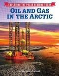 Cover: Oil and Gas in the Arctic - Mason Crest Publishers