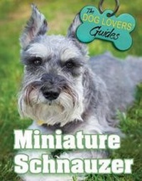 Enlarge image Cover: Miniature Schnauzer - Mason Crest Publishers