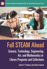 Bild vergrößern Bild: Full STEAM Ahead - Libraries Unlimited Inc