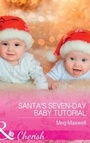 Cover: Santa's Seven-Day Baby Tutorial - Mills & Boon