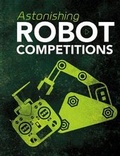 Cover: Astonishing Robot Competitions - Raintree