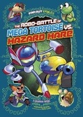 Cover: The Robo-battle of Mega Tortoise vs Hazard Hare - Raintree