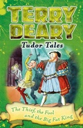 Cover: Tudor Tales: The Thief, the Fool and the Big Fat King - Bloomsbury Education