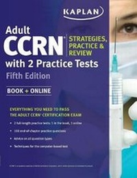 Enlarge image Cover: Adult CCRN Strategies, Practice, and Review with 2 Practice Tests - Kaplan Publishing