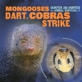 Cover: Mongooses Dart, Cobras Strike - PowerKids Press