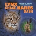 Cover: Lynx Chase, Hares Dash - PowerKids Press