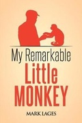 Cover: My Remarkable Little Monkey - AUTHORHOUSE