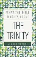 Cover: What the Bible teaches about the Trinity - Evangelical Press