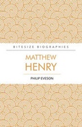 Cover: Matthew Henry Bitesize Biography - Evangelical Press