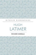 Cover: Hugh Latimer Bitesize Biography - Evangelical Press