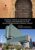 Cover: Critical Issues in Healthcare Policy and Politics in the Gulf Cooperation Council States - Georgetown University Press