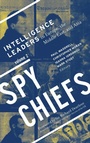 Cover: Spy Chiefs: Volume 2 - Georgetown University Press