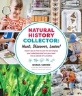 Cover: Natural History Collector: Hunt, Discover, Learn! - Quarry Books