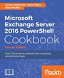 Cover: Microsoft Exchange Server 2016 PowerShell Cookbook - Fourth Edition - Packt Publishing