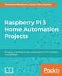 Cover: Raspberry Pi 3 Home Automation Projects - Packt Publishing