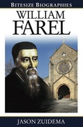 Cover: William Farel Bitesize Biography - Evangelical Press