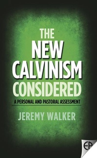 Enlarge image Cover: The New Calvinism Considered - Evangelical Press