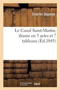 Cover: Le Canal Saint-Martin, Drame En 5 Actes Et 7 Tableaux - Hachette Livre - Bnf