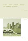Cover: Italian American Cultural Fictions: From Diaspora to Globalization - Peter Lang Verlag