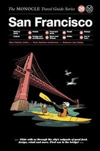 Enlarge image Cover: The Monocle Travel Guide to San Francisco - Die Gestalten Verlag